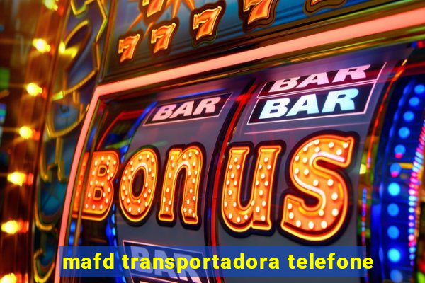 mafd transportadora telefone